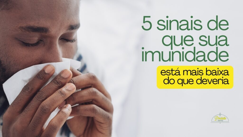 5 sinais de que sua imunidade está mais baixa do quedeveria